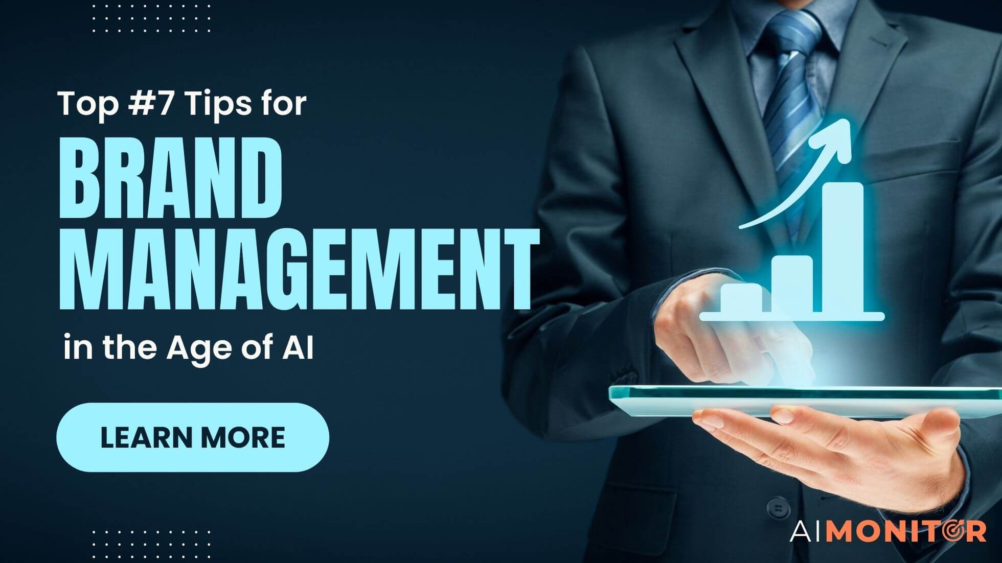 How To Manage Your Brand in the Age of AI: Top #7 Tips and Tricks