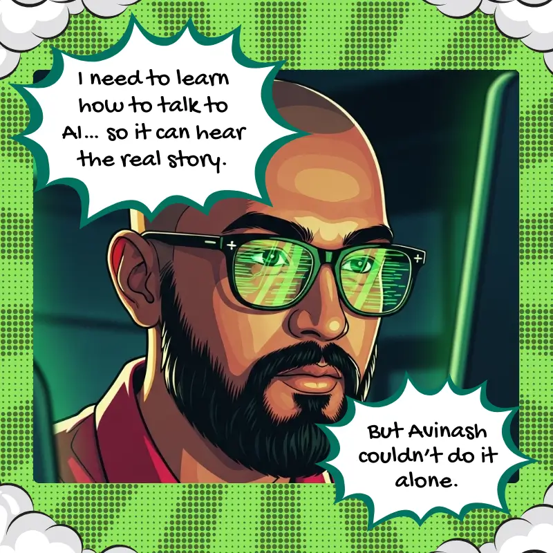 Comic-style illustration of Avinash Tripathi, founder of AI Monitor, standing thoughtfully with a pencil in hand, wearing glasses and a red polo shirt. Behind him is a futuristic digital screen with graphs and charts. A text bubble says, 'I need to learn how to talk to AI, so it can hear the real story.'