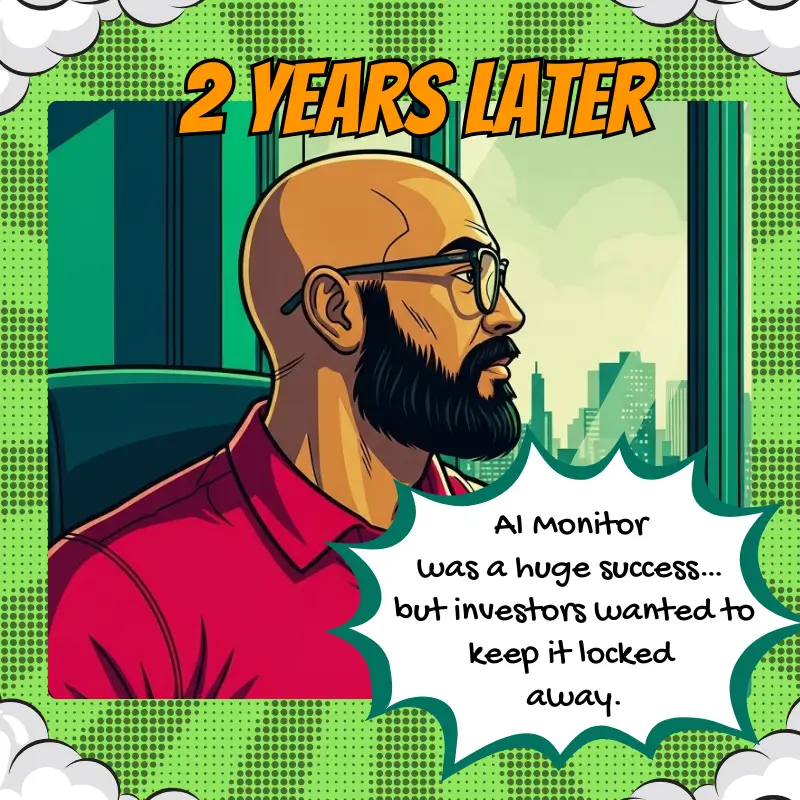 A comic-style illustration of Avinash, the founder of AI Monitor, standing with his back to the viewer, looking at a large map of the world on a screen. The text '2 YEARS LATER' is prominently displayed at the top, and a speech bubble reads, 'AI Monitor was a huge success. But Avinash was unhappy.' The scene conveys a sense of contemplation and dissatisfaction.